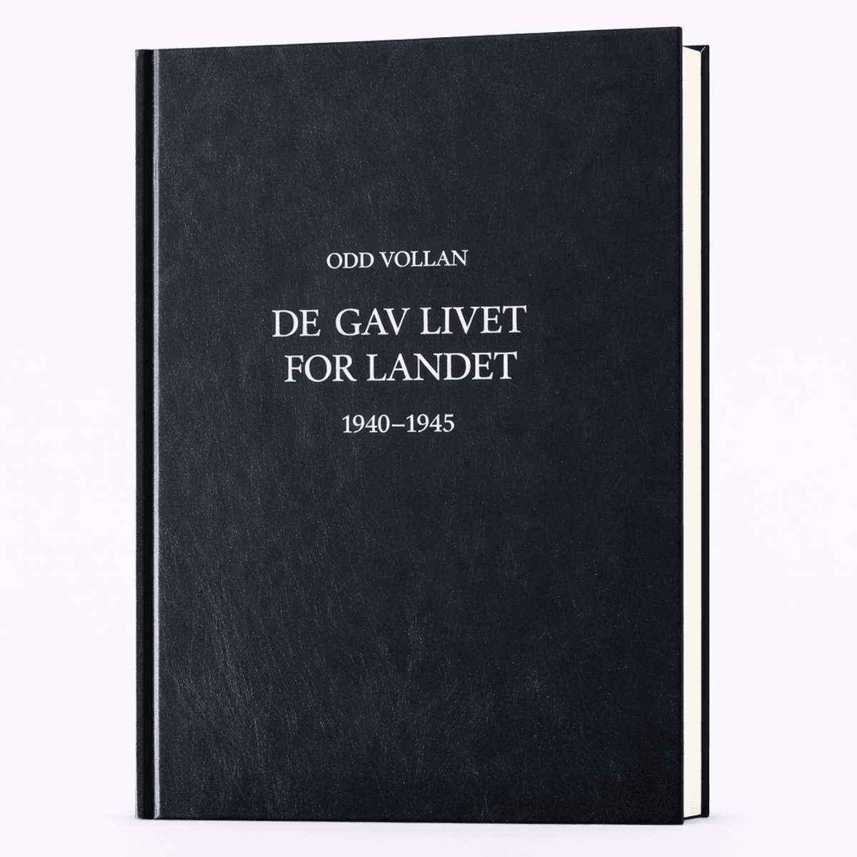 Odd Volland - De gav livet for landet, 1940-1945